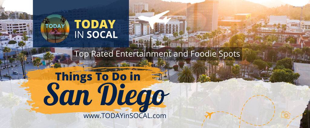 The Top Rated Entertainment and Foodie Spots in San Diego, CA